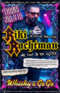 RIKI RACHTMAN in his one man show ONE FOOT IN THE GUTTER - Rainbow Bar and Grill | Iconic Sunset Strip Restaurant & Rock Bar RIKI RACHTMAN in his one man show ONE FOOT IN THE GUTTER