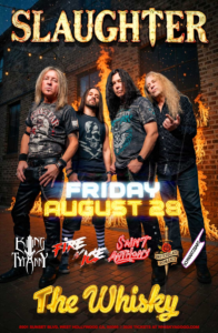 Slaughter, Killing Tyranny, Fire 'N Ice, S’ain’t Anthony, Switchblade Romance, Aaron Schwartzbart